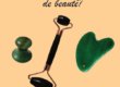 Comment choisir son outils de beauté (roller, mushroom pou gua sha?)